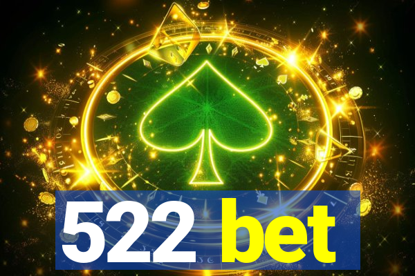 522 bet